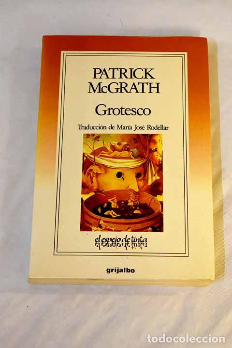 Libros: Grotesco: McGrath, Patrick.- McGrath, Patrick - Foto 1