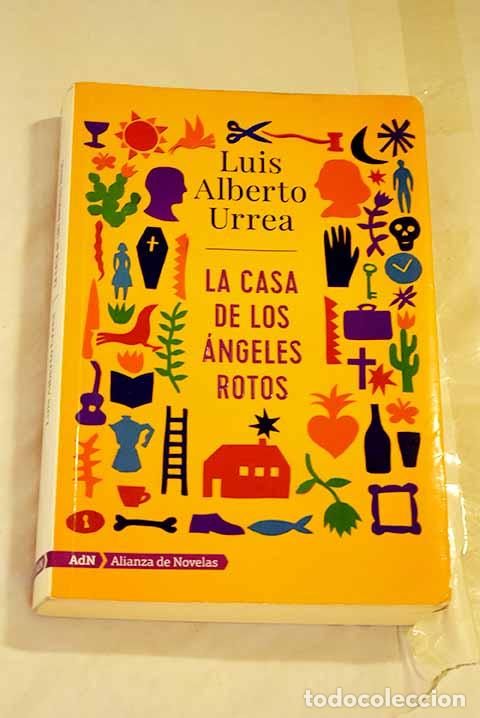 Libros: La casa de los &aacute;ngeles rotos.- Urrea, Luis Alberto - Foto 1