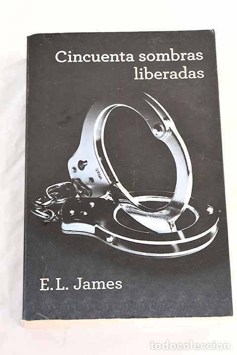 Libros: Cincuenta sombras liberadas.- James, E. L. - Foto 1