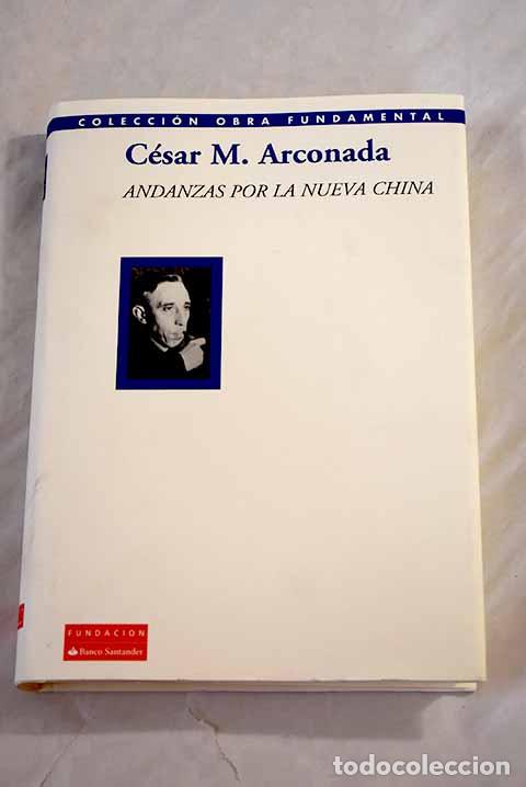 Libros: Andanzas por la nueva China.- Arconada, C&eacute;sar M. - Foto 1