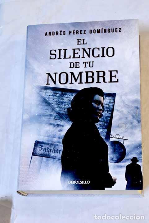 Libros: El silencio de tu nombre.- P&eacute;rez Dom&iacute;nguez, Andr&eacute;s - Foto 1