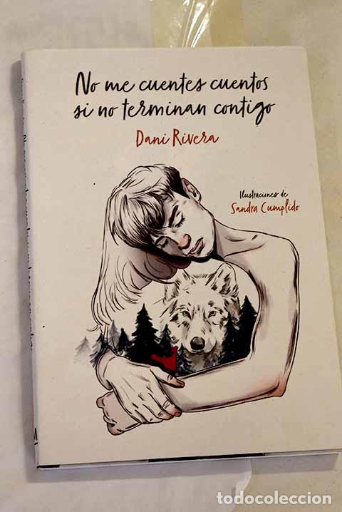 Libros: No me cuentes cuentos si no terminan contigo.- Rivera, Dani - Foto 1