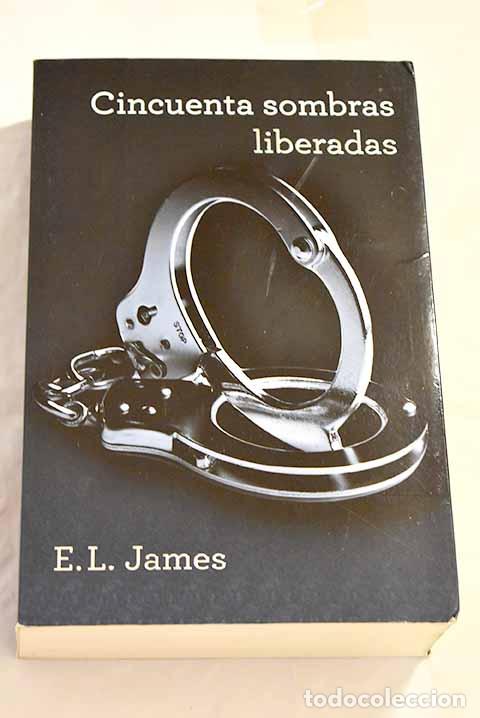 Libros: Cincuenta sombras liberadas.- James, E. L. - Foto 1