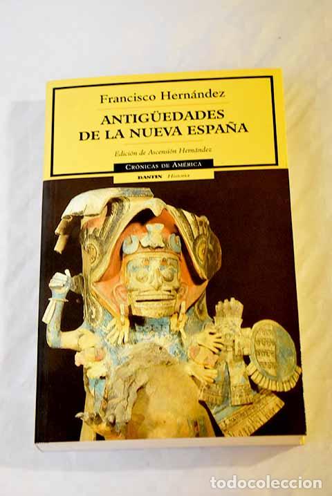 Libros: Antig&uuml;edades de la Nueva Espa&ntilde;a.- Hern&aacute;ndez, Francisco - Foto 1