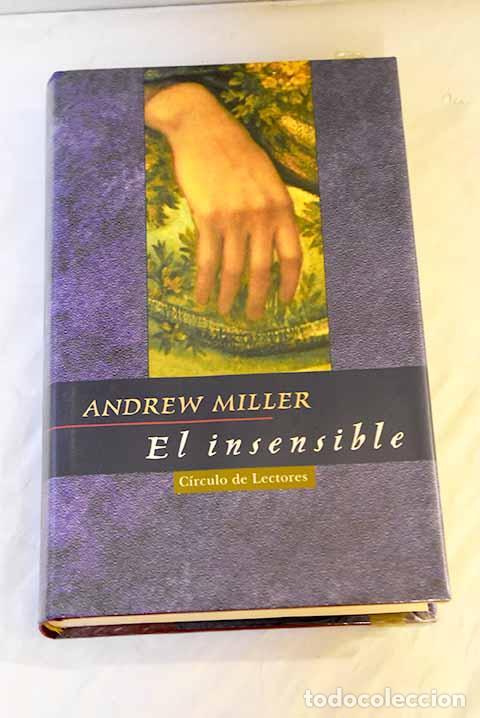 Libros: El insensible: Miller, Andrew.- Miller, Andrew - Foto 1