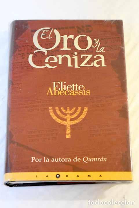 Libros: El oro y la ceniza: Ab&eacute;cassis, &Eacute;liette.- Ab&eacute;cassis, &Eacute;liette - Foto 1
