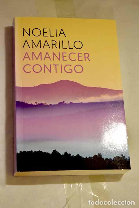 Libros: Amanecer contigo: Amarillo, Noelia.- Amarillo, Noelia - Foto 1