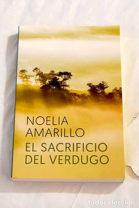 Libri di seconda mano: El sacrificio del verdugo.- Amarillo, Noelia