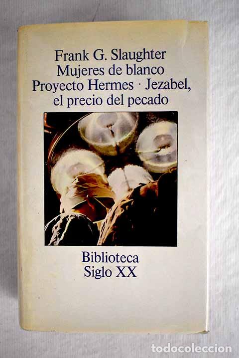 Libros: Mujeres de blanco: Slaughter, Frank G..- Slaughter, Frank G. - Foto 1