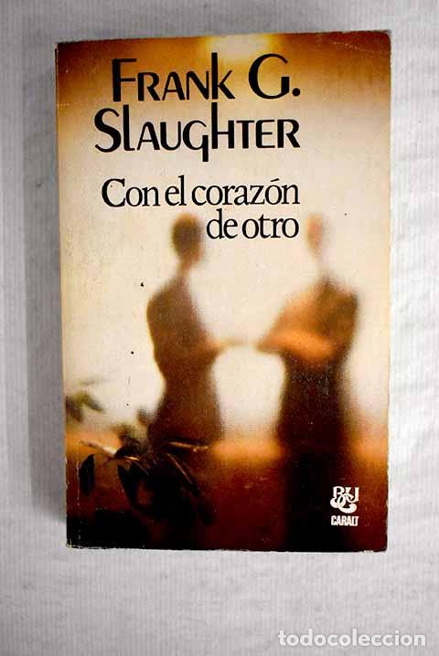 Libros: Con el coraz&oacute;n de otro.- Slaughter, Frank G. - Foto 1