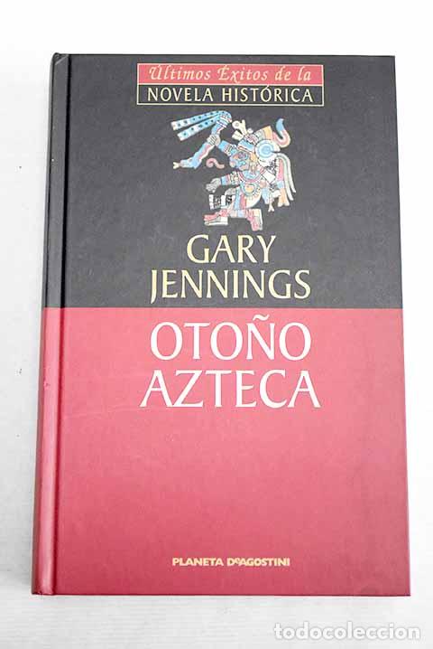 Libros: Oto&ntilde;o azteca: Jennings, Gary.- Jennings, Gary - Foto 1