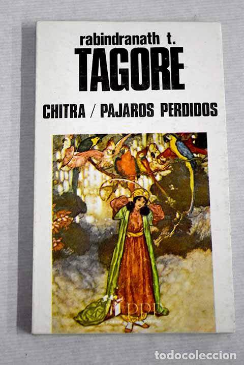 Libros: Chitra ; P&aacute;jaros perdidos.- Tagore, Rabindranath - Foto 1
