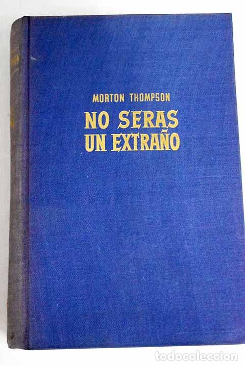 Libros: No ser&aacute;s un extra&ntilde;o: Thompson, Morton.- Thompson, Morton - Foto 1