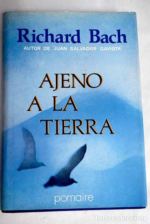 Libros: Ajeno a la tierra: Bach, Richard.- Bach, Richard - Foto 1