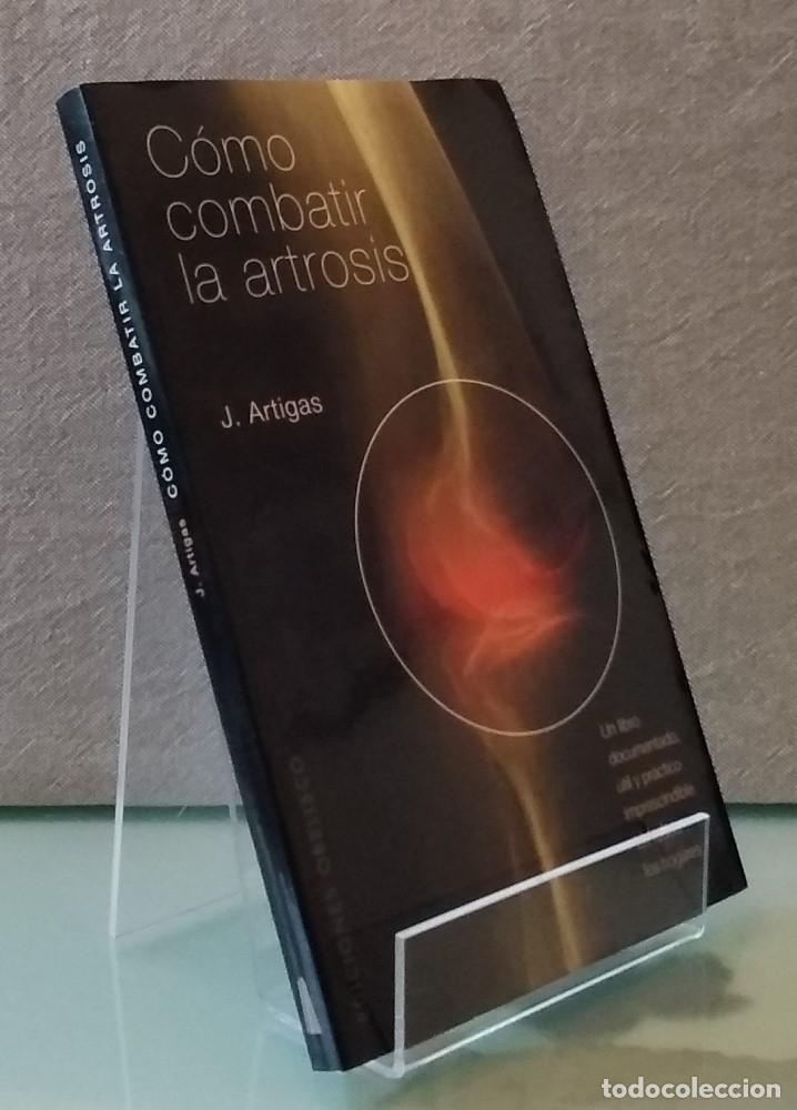 Libros: C&oacute;mo combatir la artrosis - J. Artigas - Foto 1