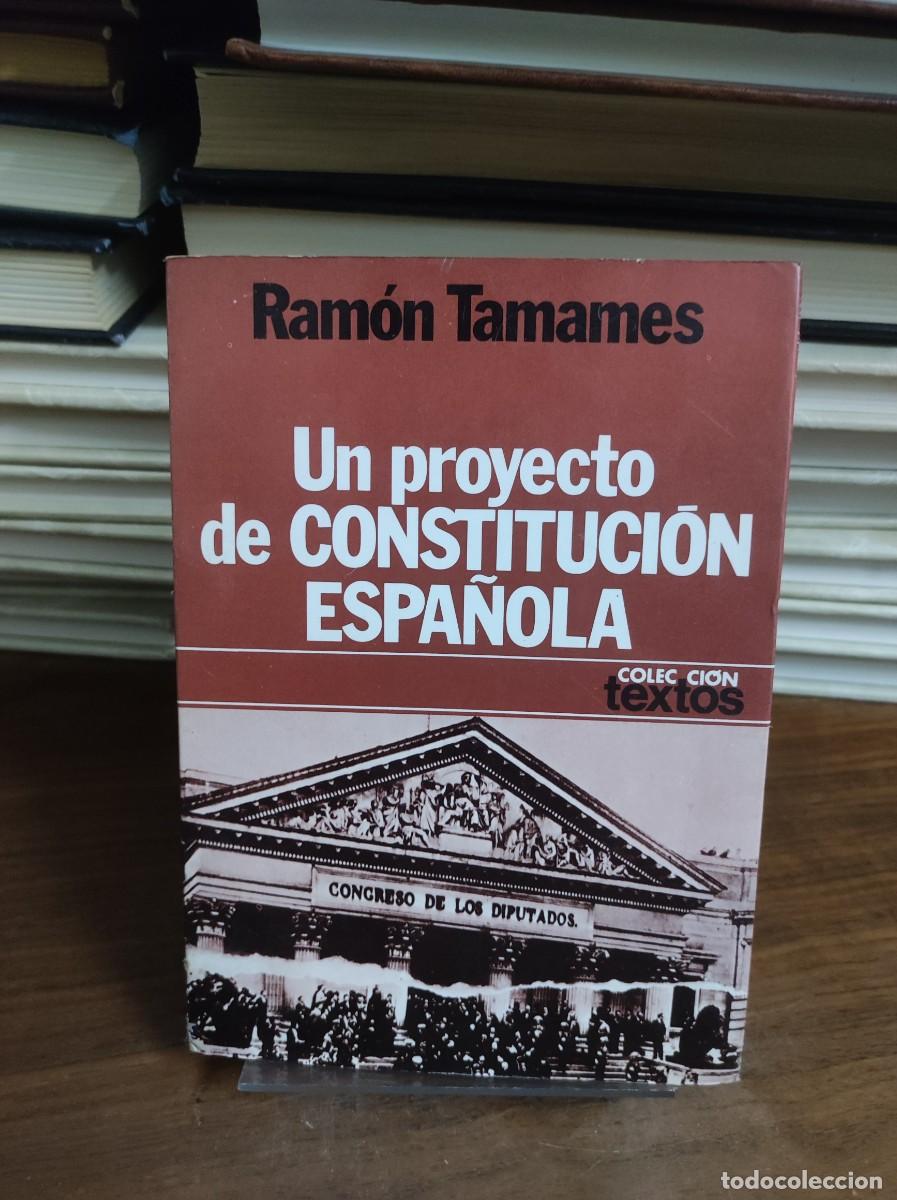 Libros: UN PROYECTO DE CONSTITUCION ESPA&Ntilde;OLA RAMON TAMAMES - Foto 1