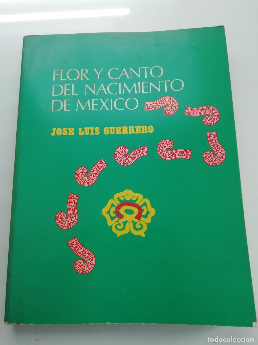 Libri di seconda mano: Flor y canto del nacimiento de M&eacute;xico - Jos&eacute; Luis Guerrero