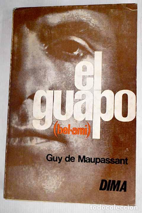 Libros: El guapo: (Bel-ami): Maupassant, Guy de.- Maupassant, Guy de - Foto 1