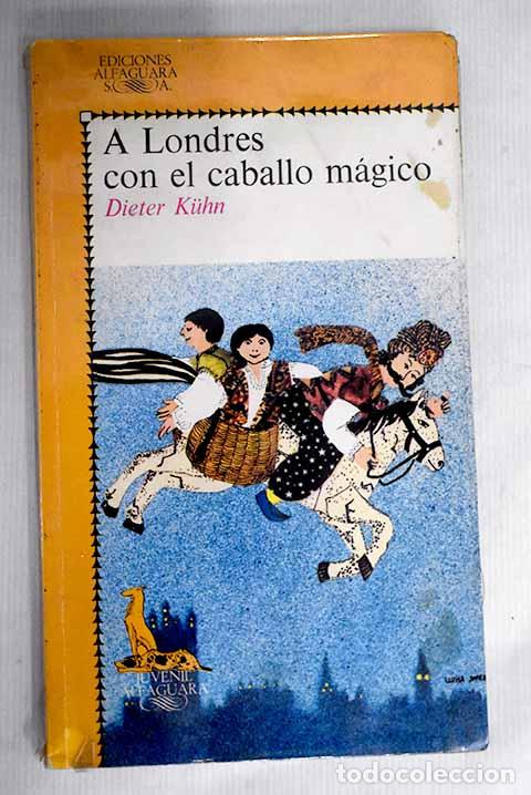 Libros: A Londres con el caballo m&aacute;gico.- Kuhn, Dieter - Foto 1
