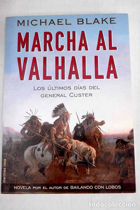 Libros: Marcha al Valhalla: Blake, Michael.- Blake, Michael - Foto 1