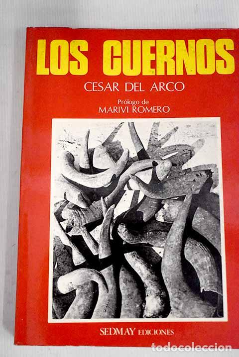 Libros: Los cuernos: Arco, C&eacute;sar del.- Arco, C&eacute;sar del - Foto 1