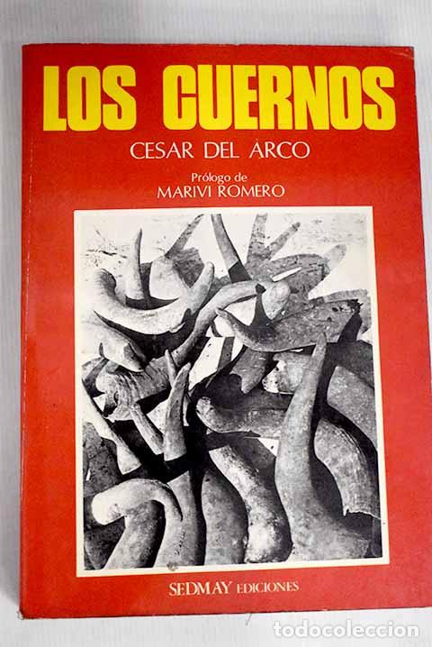 Libros: Los cuernos: Arco, C&eacute;sar del.- Arco, C&eacute;sar del - Foto 1