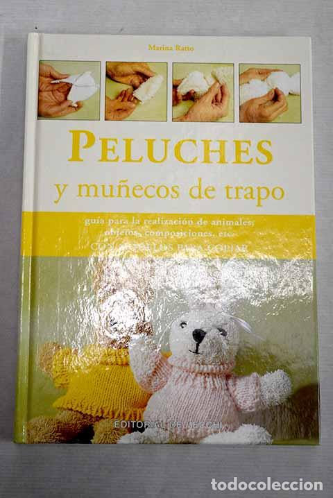 Libros: C&oacute;mo realizar peluches y mu&ntilde;ecos de trapo.- Ratto, Marina - Foto 1