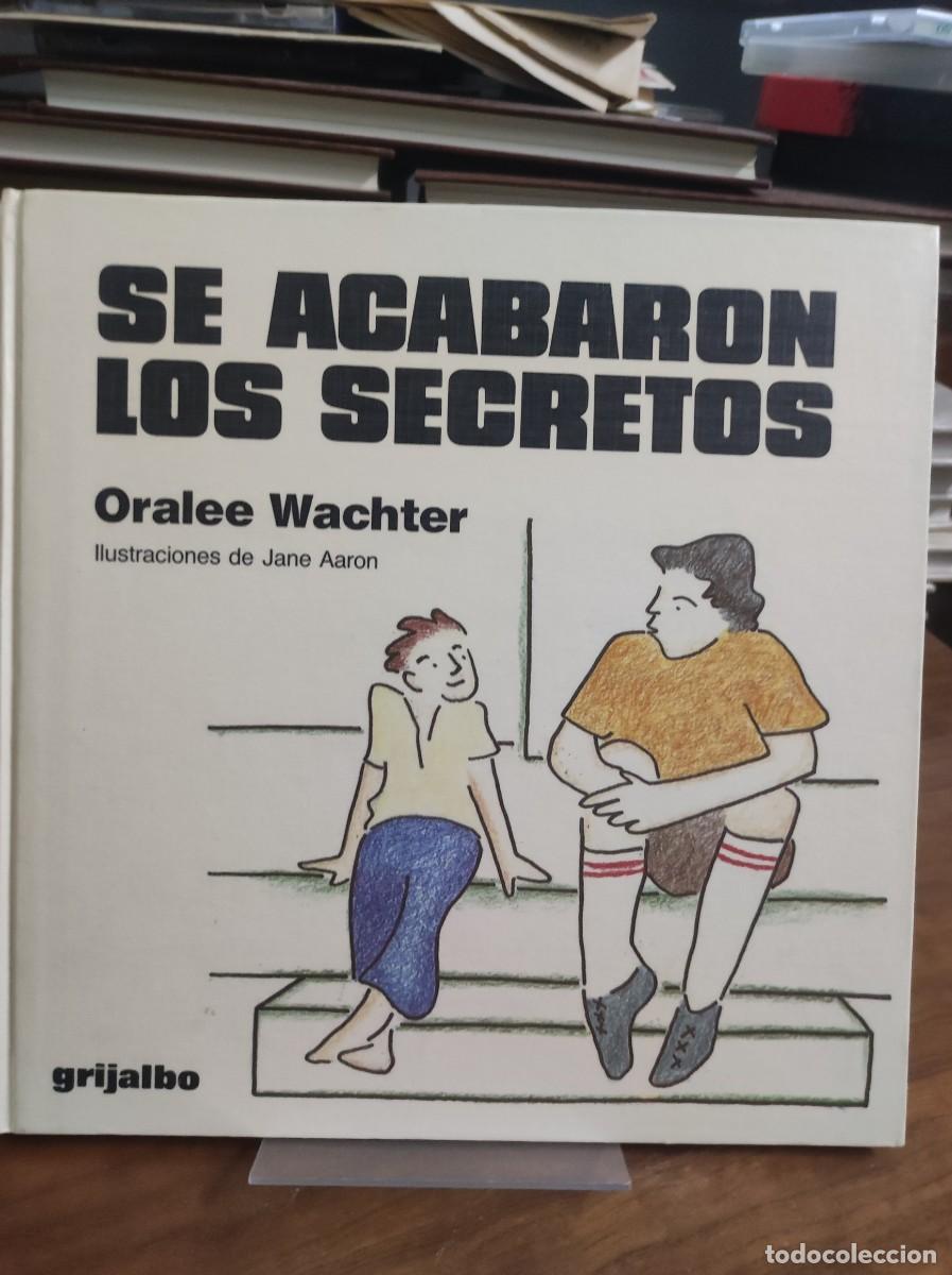 Libros: Se acabaron los secretos - Oralee Wachter - Foto 1