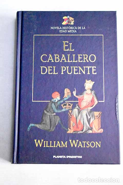 Libros: El caballero del puente.- Watson, William - Foto 1