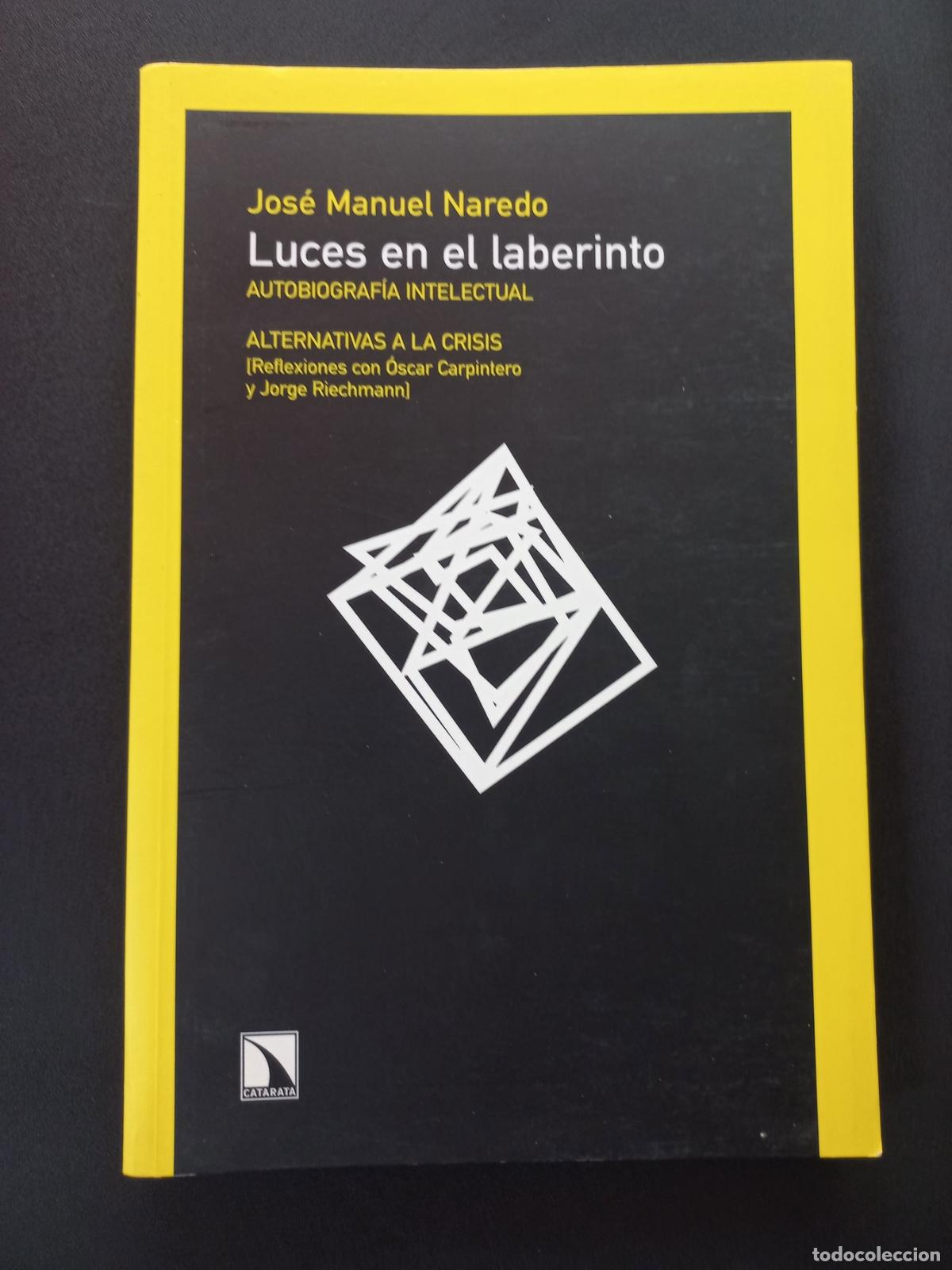 Libros: Jos&eacute; Manuel Naredo - Luces en el laberinto. Autobiograf&iacute;a intelectual - Foto 1