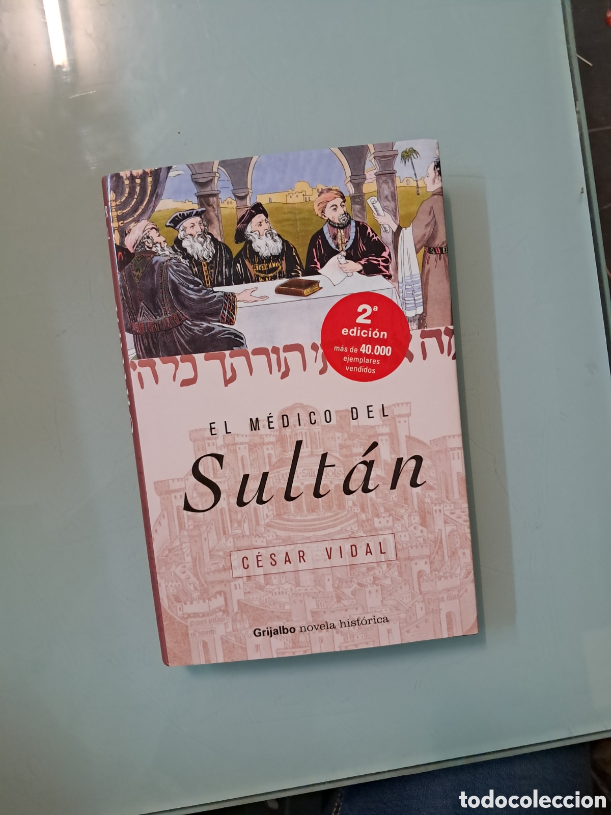 Libros: Cesar Vidal El m&eacute;dico del Sult&aacute;n, Grijalbo - Foto 1