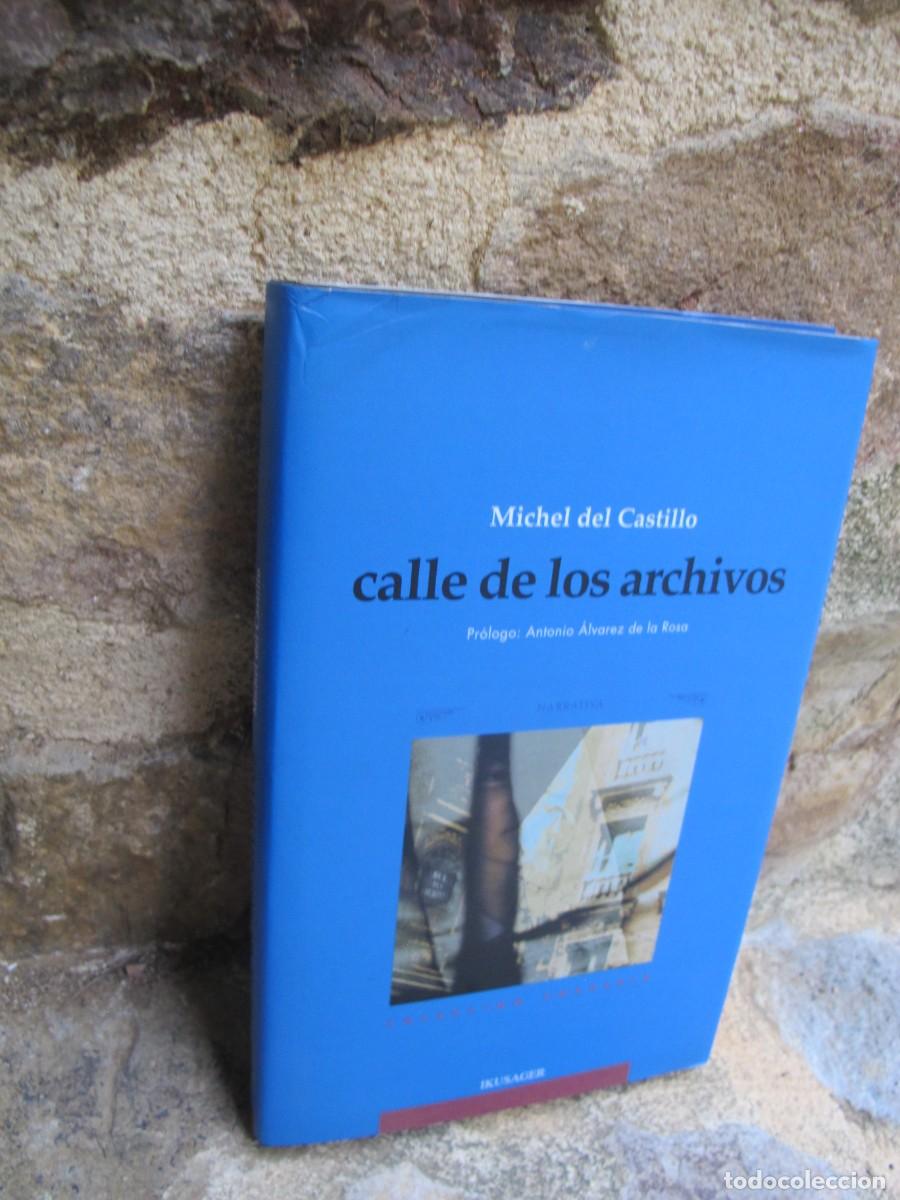 Libros: CALLE DE LOS ARCHIVOS. MICHEL DEL CASTILLO. IKUSAGER - Foto 1