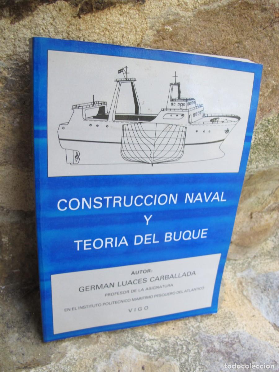 Libros: CONSTRUCCION NAVAL Y TEORIA DEL BUQUE. GERMAN LUACES CARBALLADA - Foto 1