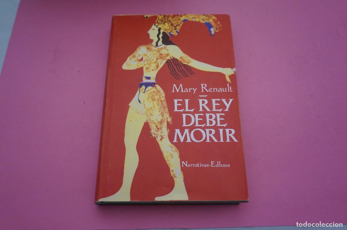 Libros: S-A/ EL REY DEBE MORIR - MARY RENAULT / EDITORIAL EDHASA - Foto 1