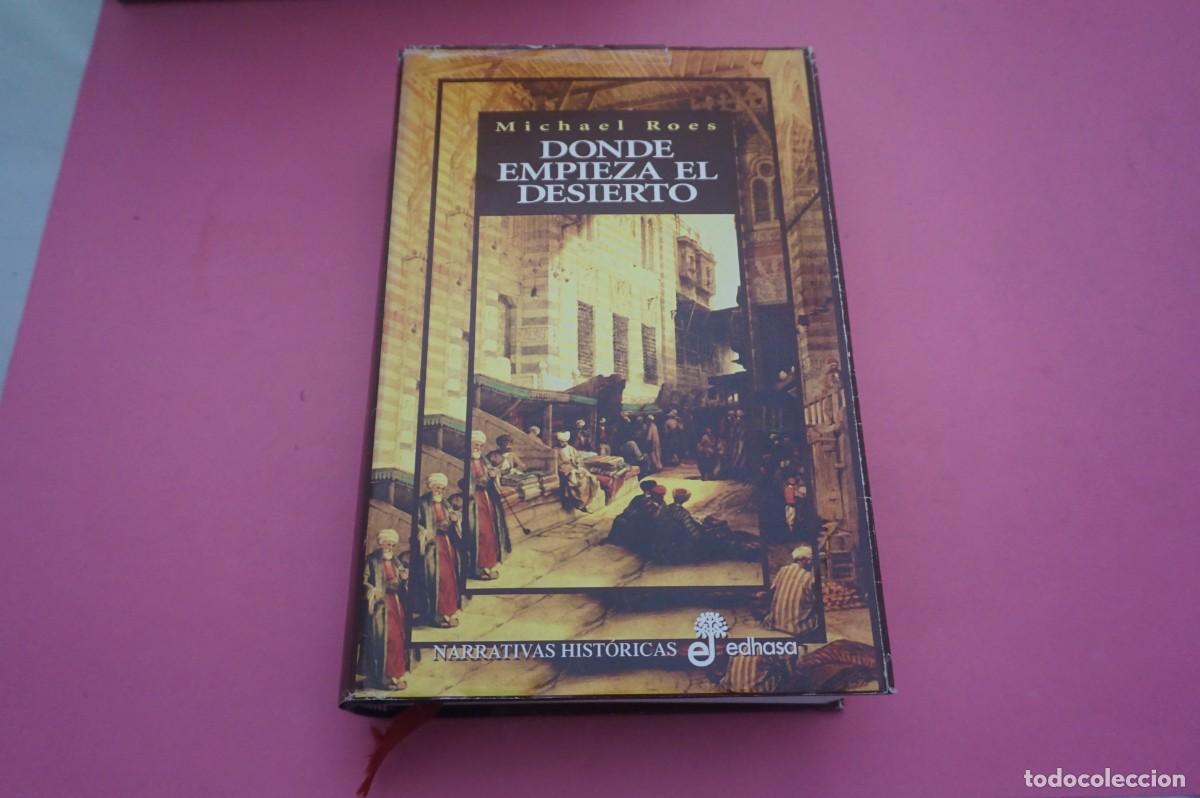 Libros: S-A/ DONDE EMPIEZA EL DESIERTO - MICHAEL ROES / EDITORIAL EDHASA - Foto 1