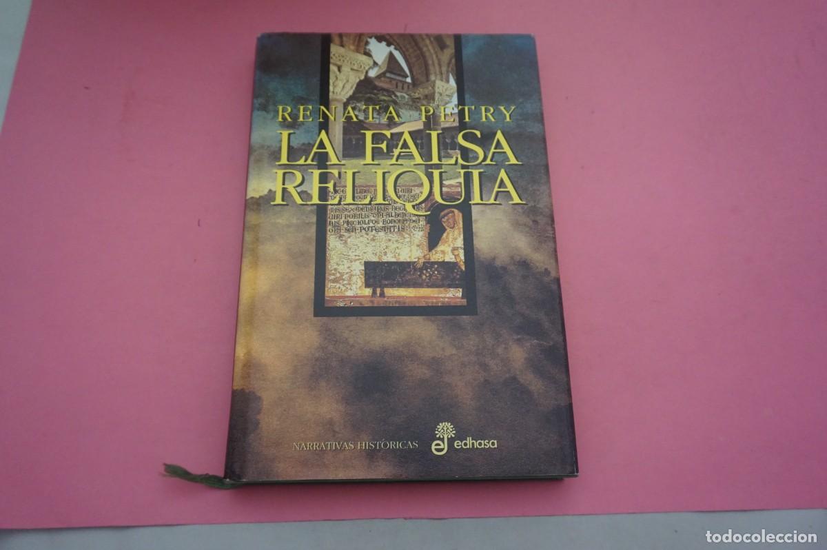 Libros: S-A/ LA FALSA RELIQUIA - RENATA PETRY / EDITORIAL EDHASA - Foto 1
