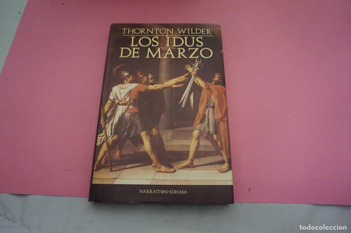 Libros: S-C/ LOS IDUS DE MARZO - THORNTON WILDER / EDITORIAL EDHASA - Foto 1