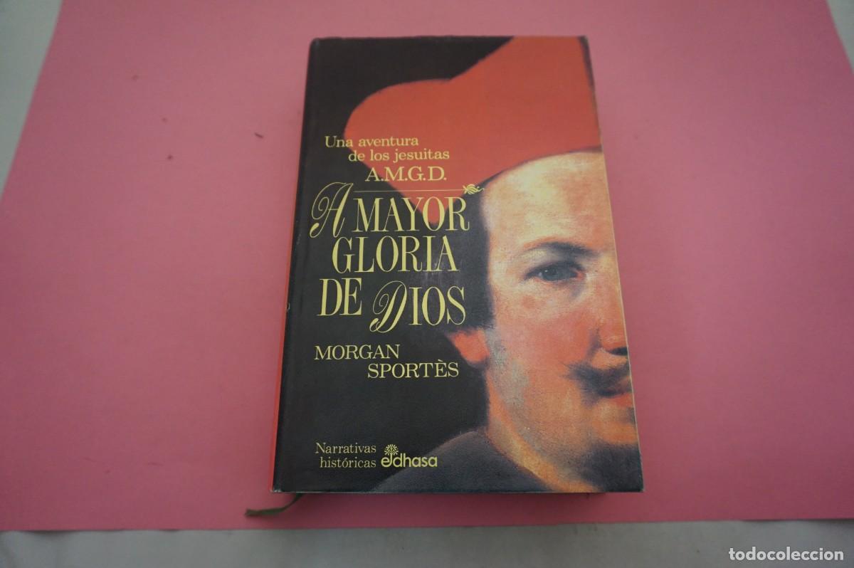 Libros: S-D/ A MAYOR GLORIA DE DIOS - MORGAN SPORTES / EDITORIAL EDHASA - Foto 1