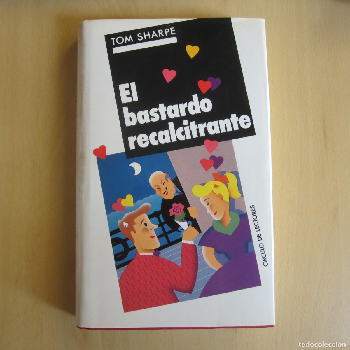 Libros: El bastardo recalcitrante.- Sharpe, Tom - Foto 1