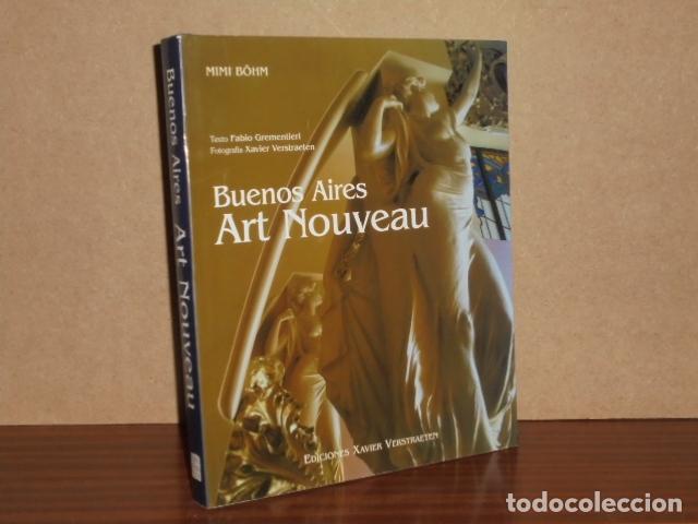 Libros: BUENOS AIRES, ART NOUVEAU - B&ouml;hm, Mimi - Texto de Fabio Grementieri - Fotograf&iacute;a de Xavier Verstraet