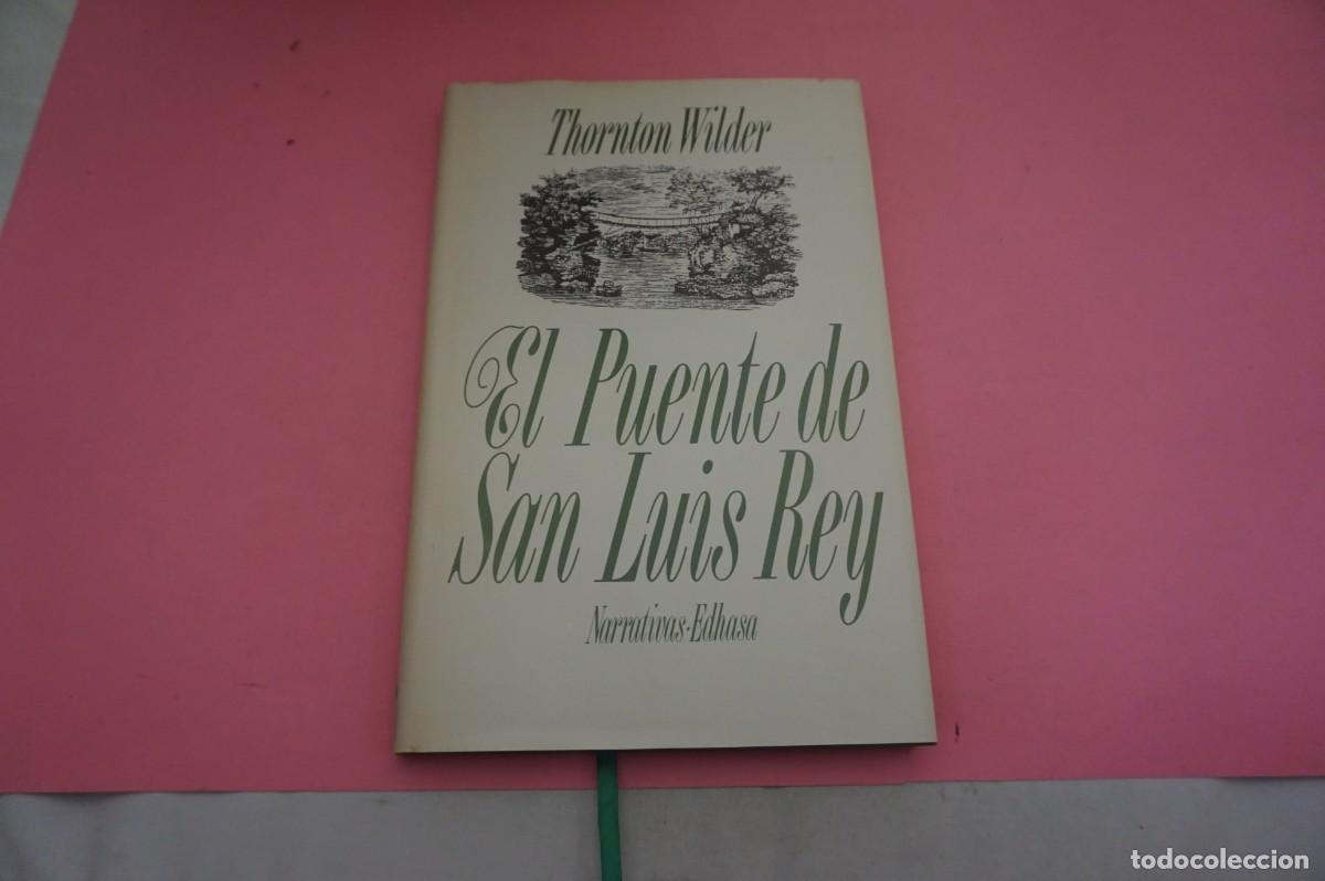 Libros: S-D/ EL PUENTE DE SAN LUIS REY - THORNTON WILDER / EDITORIAL EDHASA - Foto 1