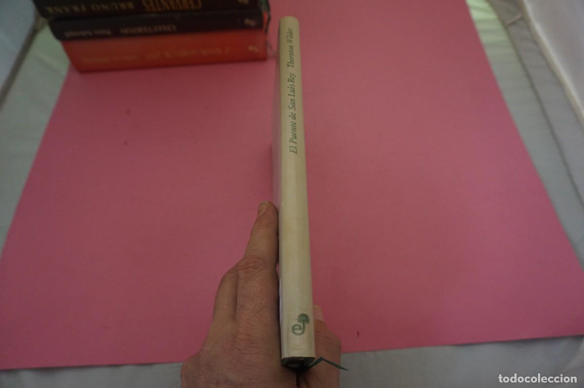 Libros: S-D/ EL PUENTE DE SAN LUIS REY - THORNTON WILDER / EDITORIAL EDHASA - Foto 6
