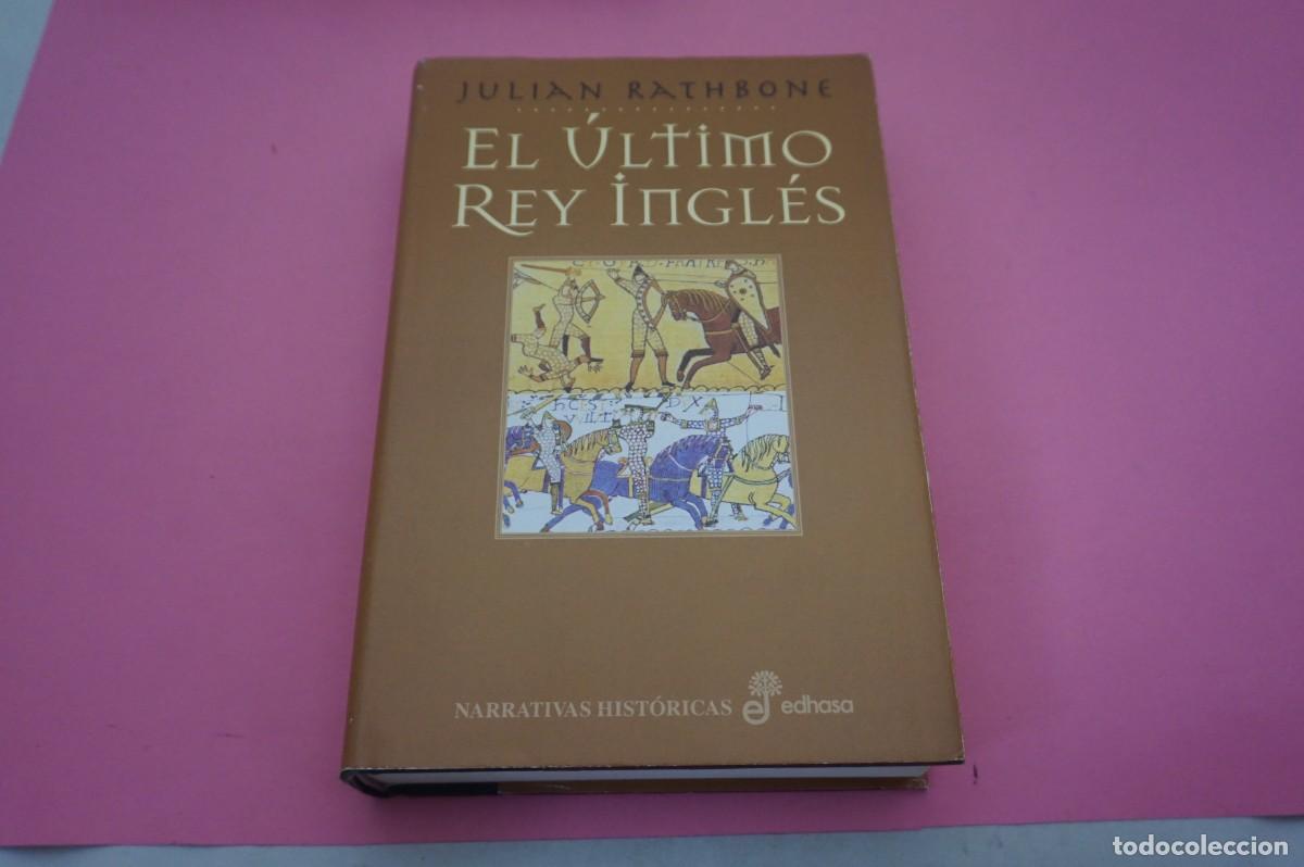 Libros: S-E/ EL ULTIMO REY INGLES - JULIAN RATHBONE / EDITORIAL EDHASA - Foto 1