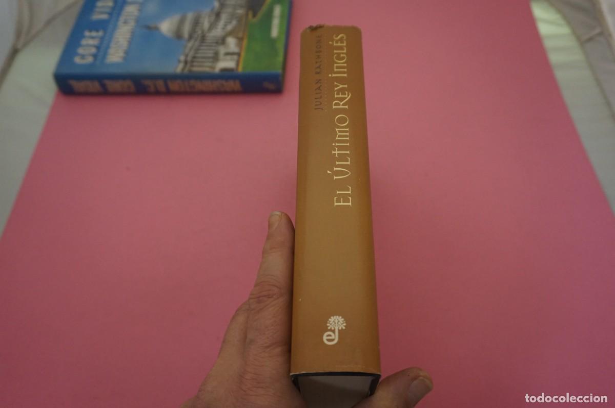 Libros: S-E/ EL ULTIMO REY INGLES - JULIAN RATHBONE / EDITORIAL EDHASA - Foto 7