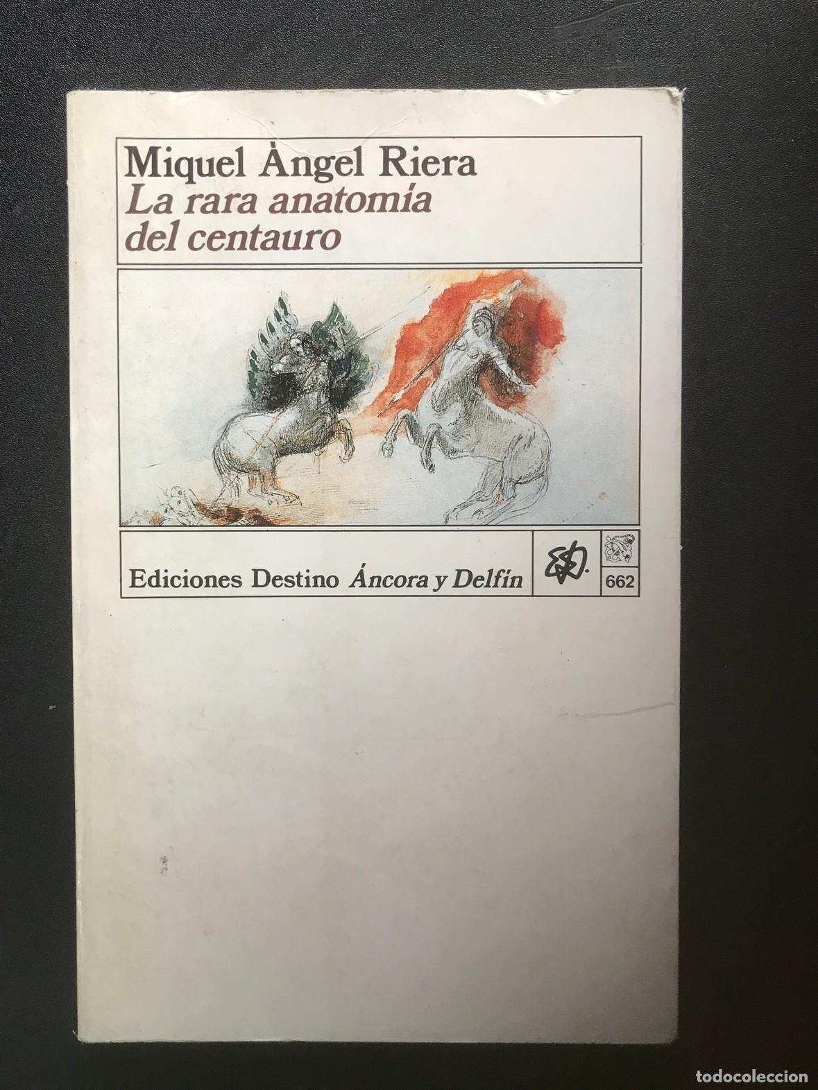 Libros: Miquel &Agrave;ngel Riera - La rara anatom&iacute;a del centauro - Foto 1