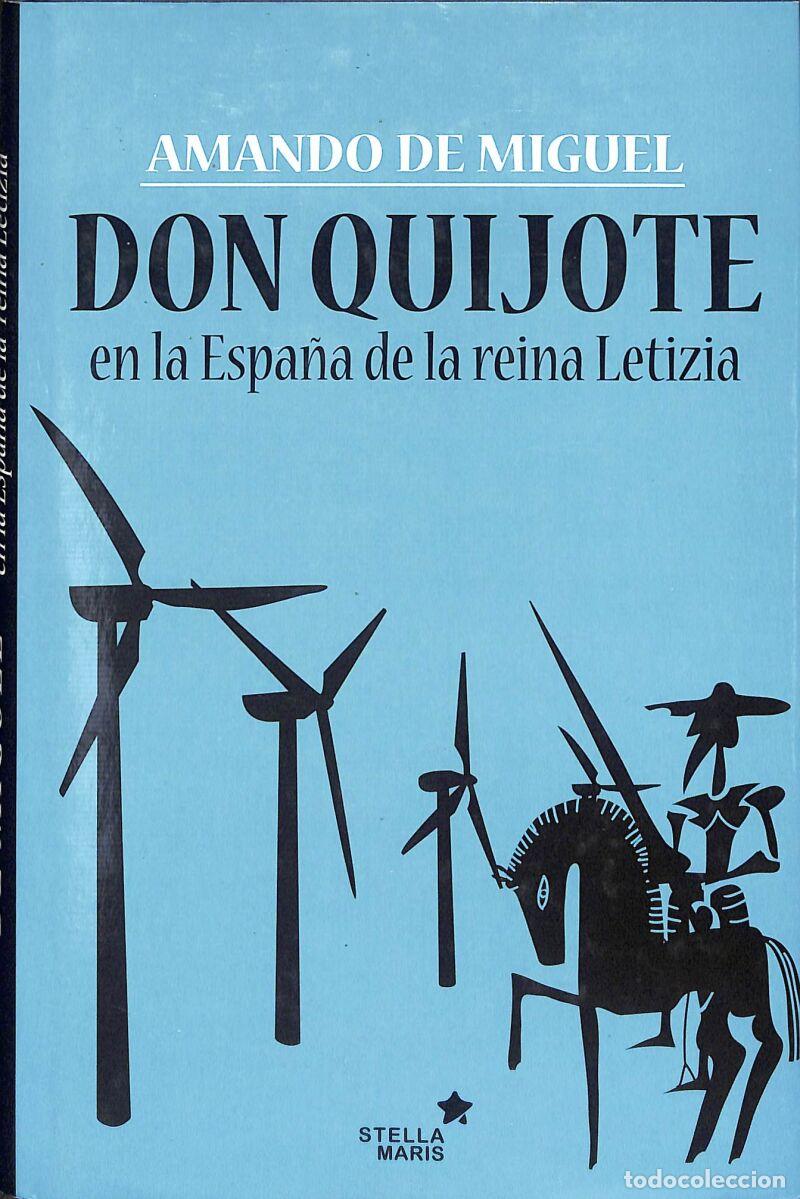 Libros: Don Quijote En La Espa&ntilde;a De La Reina Letizia - Amando De Miguel Rodr&iacute;guez - Stella Maris - Ensayo