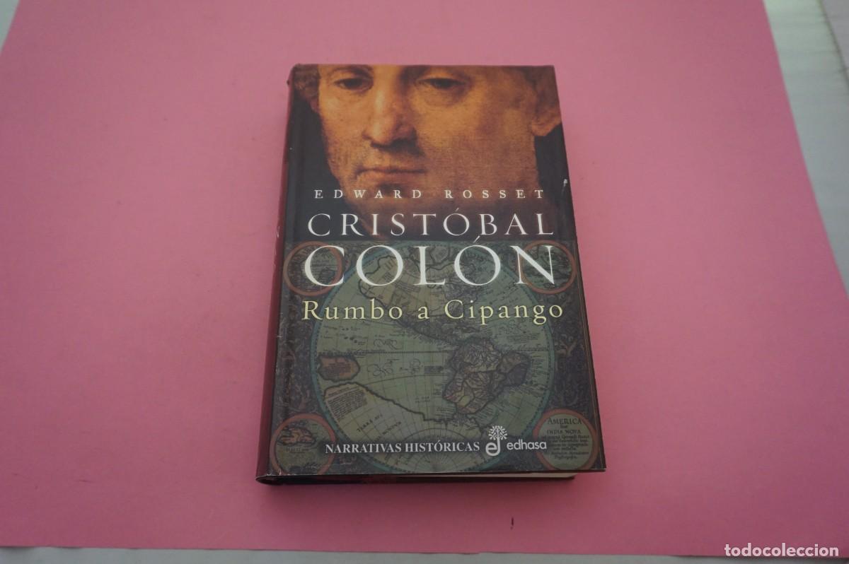 Libros: S-G/ CRISTOBAL COLON - RUMBO A CIPANGO - EDWARD ROSSET / EDITORIAL EDHASA - Foto 1