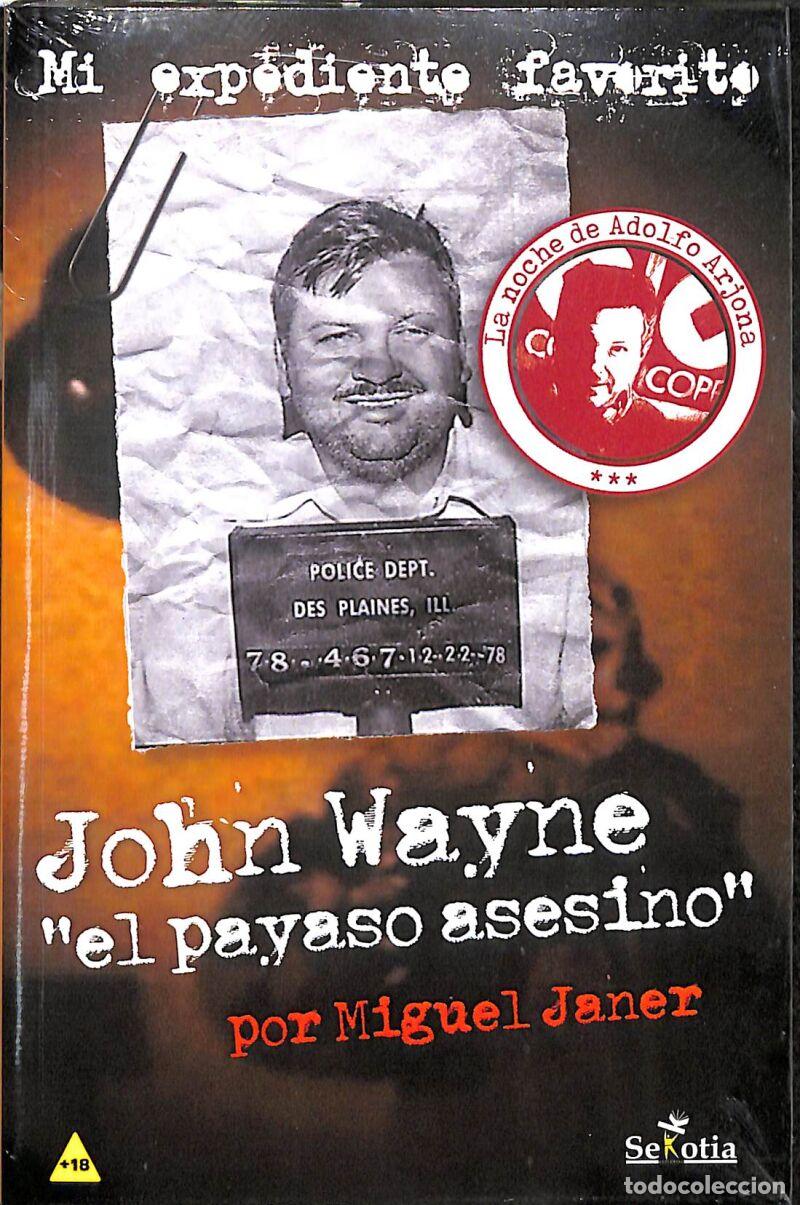 Libros: John Wayne: El Payaso Asesino - Miguel JAner Boet - Sekotia - MI EXPEDIENTE FAVORITO, 31