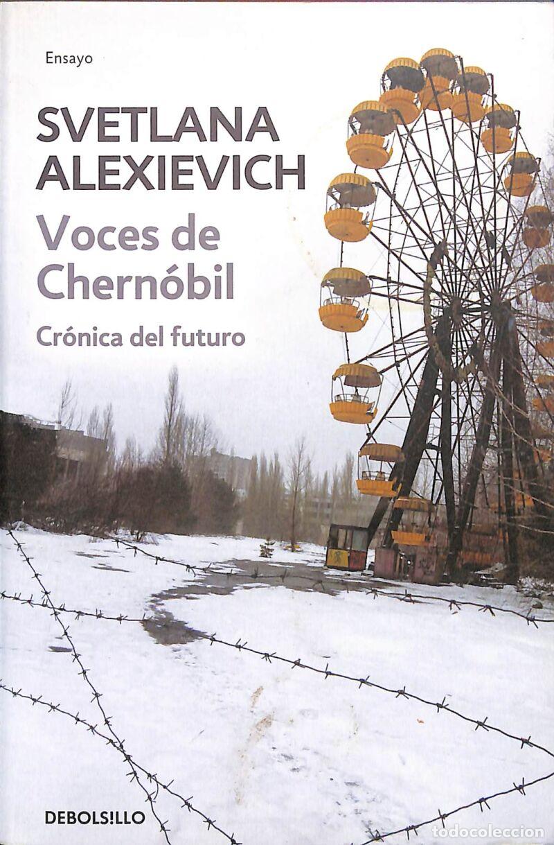 Libros: Voces De Chern&oacute;bil: Cr&oacute;nica Del Futuro - Svetlana Alexi&eacute;vich - DEBOLSILLO - Ensayo | Cr&oacute;nica, 26206