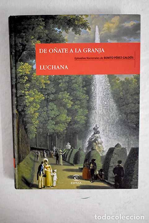 Libros: De O&ntilde;ate a la Granja; Luchana.- P&eacute;rez Gald&oacute;s, Benito